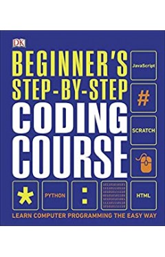 Beginner's Step-by-Step Coding Course: Learn Computer Programming the Easy Way